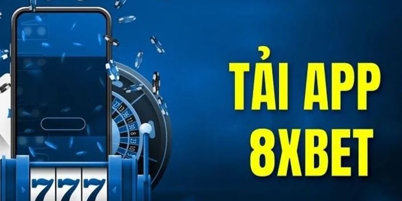 Hướng dẫn chi tiết App 8xbet, tải app 8xbet trên Android và iOS